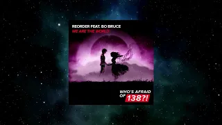 ReOrder Feat. Bo Bruce - We Are The World (Extended Mix) [WHO'S AFRAID OF 138?!]