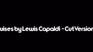 Bruises - Lewis Capaldi - Cut Version