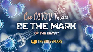 Can COVID Vaccine Be the Mark of the Beast? − The Bible Speaks − 003