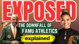 EXPOSED: The DownFall Of FAMU Athletics