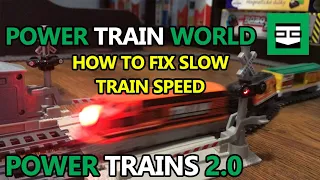 Railway model - Power Trains 2.0 - How to fix slow train speed - Power Train World - Locomotive fix