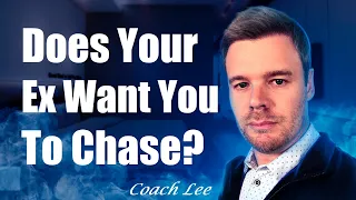 Does My Ex Want Me To Chase Them?