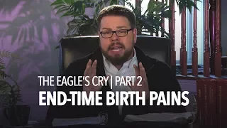 End-Time Birth Pains - Part 2 | Pastor Steven L. Shelley