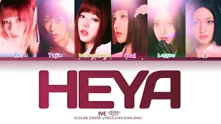 Ive 이브 | Heya (color codes lyrics,Han,Rom,eng)