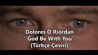 Dolores O'Riordan - God Be With You (Türkçe Çeviri) - The Dewil's Own