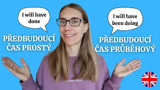 Anglické gramatické časy #47: Předbudoucí čas prostý vs. předbudoucí čas průběhový