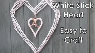 How To Make a White Twig Heart wreath | D.I.Y. | Sticks and Twigs | Home Decor