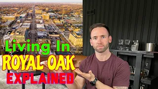 Why People Love Living in ROYAL OAK | Moving To Royal Oak Michigan