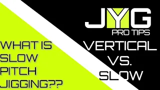 WHAT IS SLOW PITCH JIGGING? - DIFFERENCES BETWEEN VERTICAL JIGGING AND SLOW JIGGING -JYG PRO FISHING