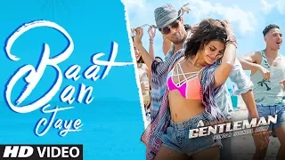 Baat Ban Jaye | A Gentleman - Sundar, Susheel, Risky | Sidharth | Jacqueline | Sachin-Jigar | Raj&DK