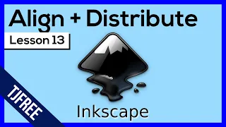 Inkscape Lesson 13 - Align and Distribute