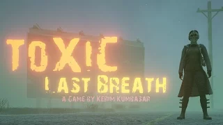 ToXic: Last Breath - Pre-Alpha Gameplay [60FPS]