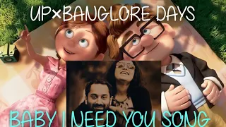 Banglore Days × Up(animated movie) Mix |Baby I Need You Song|Fahad Fazil|Nithya Menen|Trailer Edits