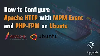 How to Configure Apache HTTP with MPM Event and PHP-FPM on Ubuntu