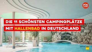 Die 11 schönsten Campingplätze mit Hallenbad in Deutschland