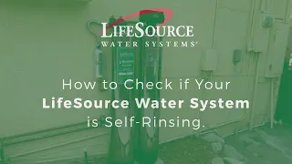 How to Check if System is Self Rinsing - LifeSource Elite Series 1620 Filter and Premiere Series 225