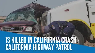 13 killed in California crash--California Highway Patrol