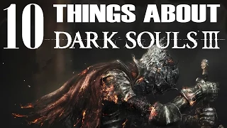10 Things You Need To Know About Dark Souls 3