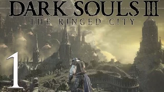 Dark Souls 3: The Ringed City Let's Play ►Part 1