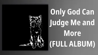 AJJ // Only God Can Judge Me and More (FULL ALBUM)