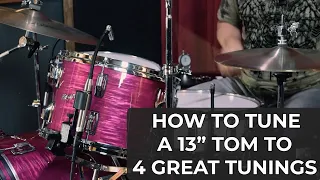 HOW TO TUNE A 13 INCH TOM TO 4 GREAT TUNINGS