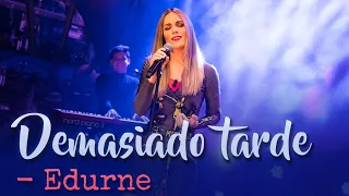 Edurne canta "Demasiado Tarde" en directo - El Hormiguero