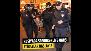 Rusiyada səfərbərlik əleyhinə kütləvi aksiyalar keçirilir