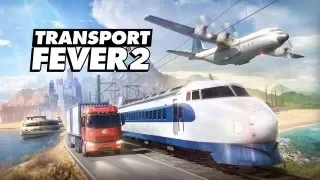 Transport Fever 2! Первый взгляд на игру!