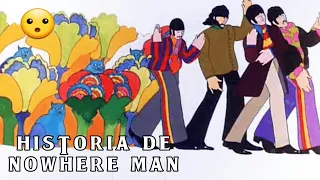 HISTORIA DE NOWHERE MAN | WE ARE THE BEATLES