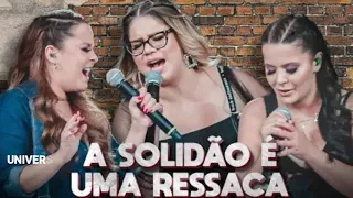 Marília Mendonça & Maira e Maraisa - A solidão é uma ressaca