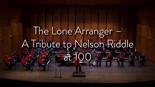 Marine Jazz Orchestra: The Lone Arranger: A Tribute to Nelson Riddle - May 27, at 7:30 p.m. ET