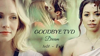 ● The Vampire Diaries || DREAM [Goodbye] {1x01-8x16}