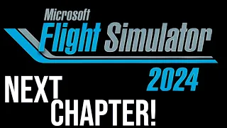 Microsoft Flight Simulator 2024 | The Next Chapter! | Trailer