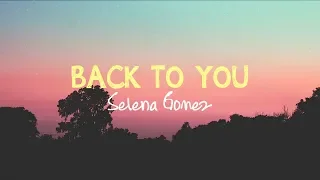 Back to you (Acoustic) - Selena Gómez | Lyrics