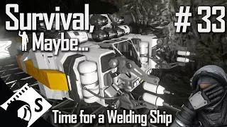 Survival, Maybe... #33 Building a Welding Ship (A Space Engineers Survival Series)