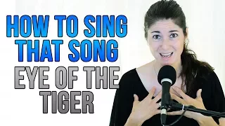 How to Sing That Song: "Eye Of The Tiger" by SURVIVOR