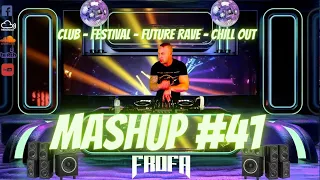 Club - Future Rave - Festival - Chill Out - Dj Frofa - Mashup #41