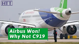 $54 Billion! Why did China choose Airbus over it own C919?