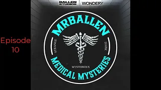 Episode 10 - Sin Nombre | MrBallen’s Medical Mysteries