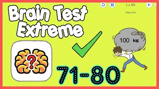 Brain Test Extreme Level 71 72 73 74 75 76 77 78 79 80 Walkthrough Solution