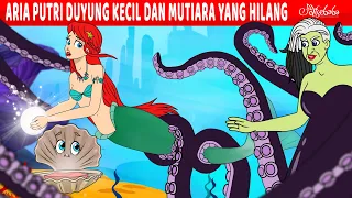 Aria Putri Duyung Kecil dan Mutiara Yang Hilang | Kartun Anak Anak | Bahasa Indonesia Cerita Anak