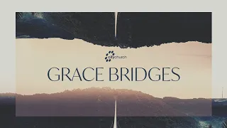 Grace Bridges | For the Unchristian