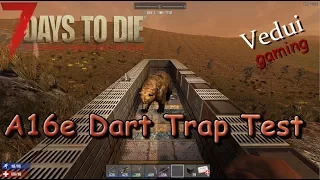 7 Days to Die | Dart Trap Test | Alpha 16 Gameplay