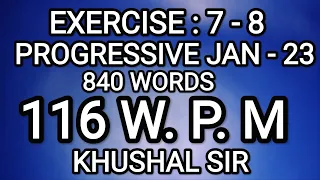 EX 7-8 | 116 WPM | PROGRESSIVE JANUARY 2023 | KHUSHAL SIR | SHORTHAND DICTATION