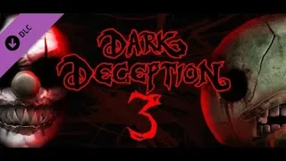 Dark Deception Chapter 3 Full playthrough (no commentary)