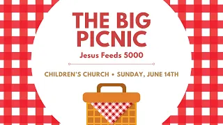 The Big Picnic, Jesus Feeds the 5,000 6 14 2020