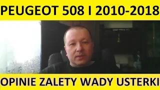 Peugeot 508 I opinie, recenzja, zalety, wady, usterki, jaki silnik, spalanie, ceny, używane?