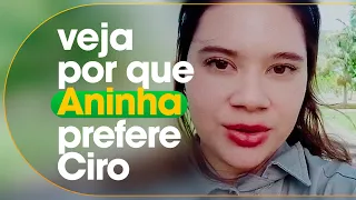 VEJA POR QUE ANINHA PREFERE CIRO | Prefiro Ciro