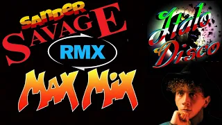 SAVAGE  - Max Mix -  Best Remixes Italo Disco (Project of $@nD3R)