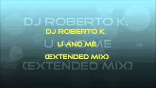 HandsUp - Reviews 83# / DJ Roberto K. - U And Me (Extended Mix)